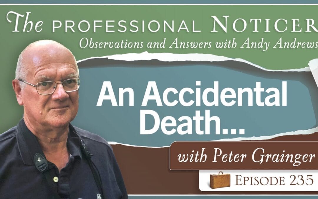 Encore Episode: An Accidental Death…with Peter Grainger