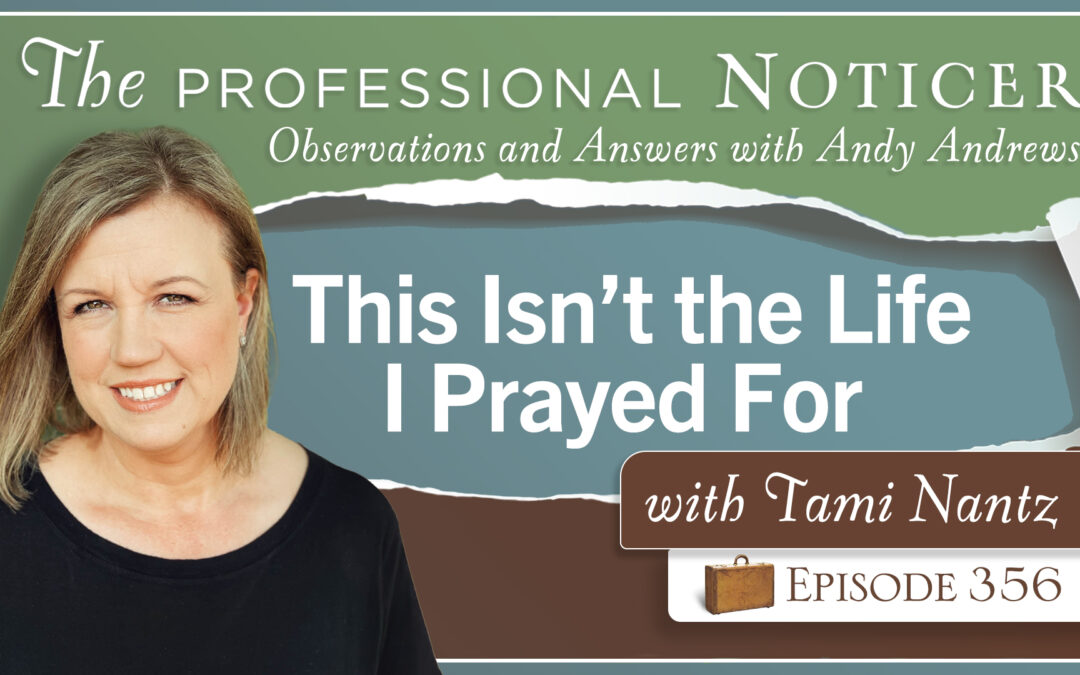 This Isn’t the Life I Prayed For… with Tami Nantz
