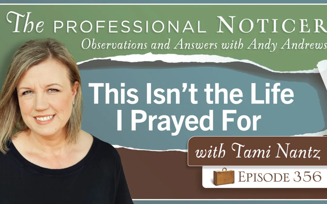 This Isn’t the Life I Prayed For… with Tami Nantz