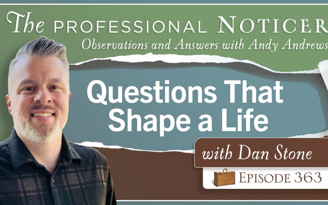 Questions That Shape a Life with Dan Stone