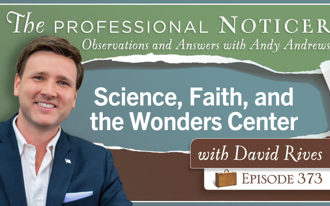 Science, Faith, and the Wonders Center with David Rives