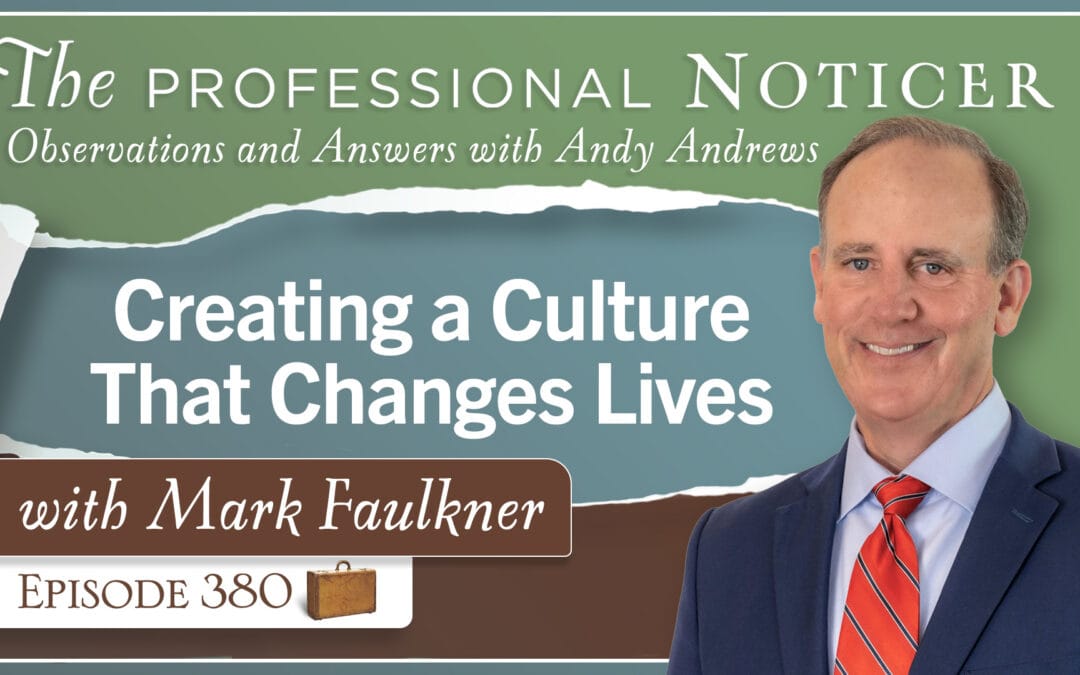 Creating a Culture That Changes Lives with Mark Faulkner