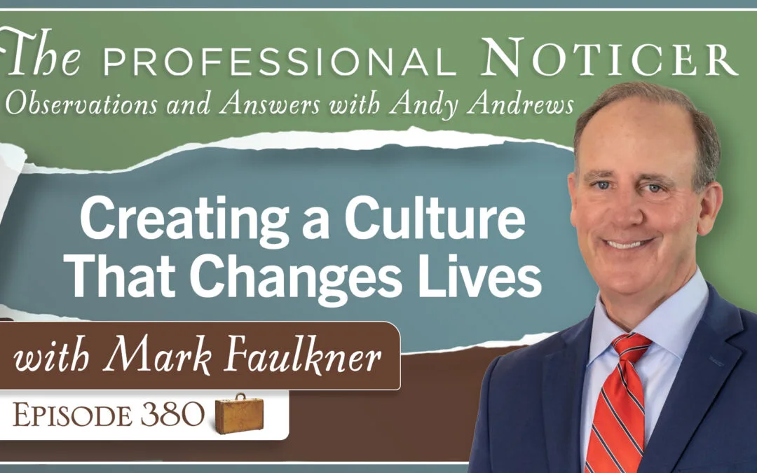 Creating a Culture That Changes Lives with Mark Faulkner