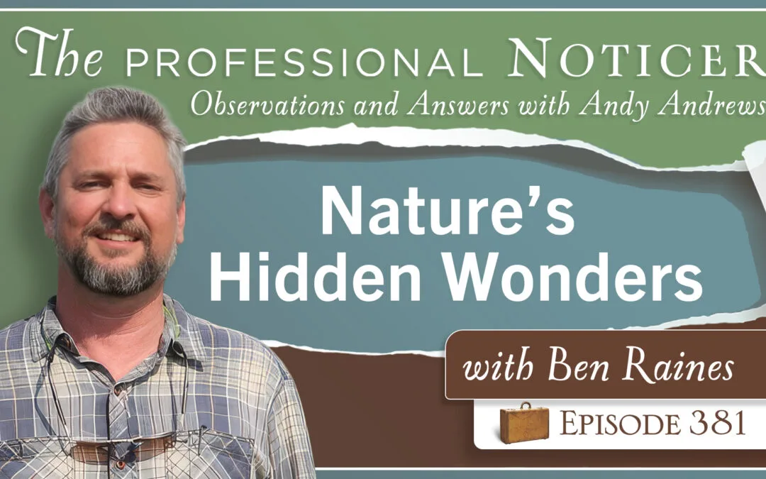 Nature’s Hidden Wonders with Ben Raines