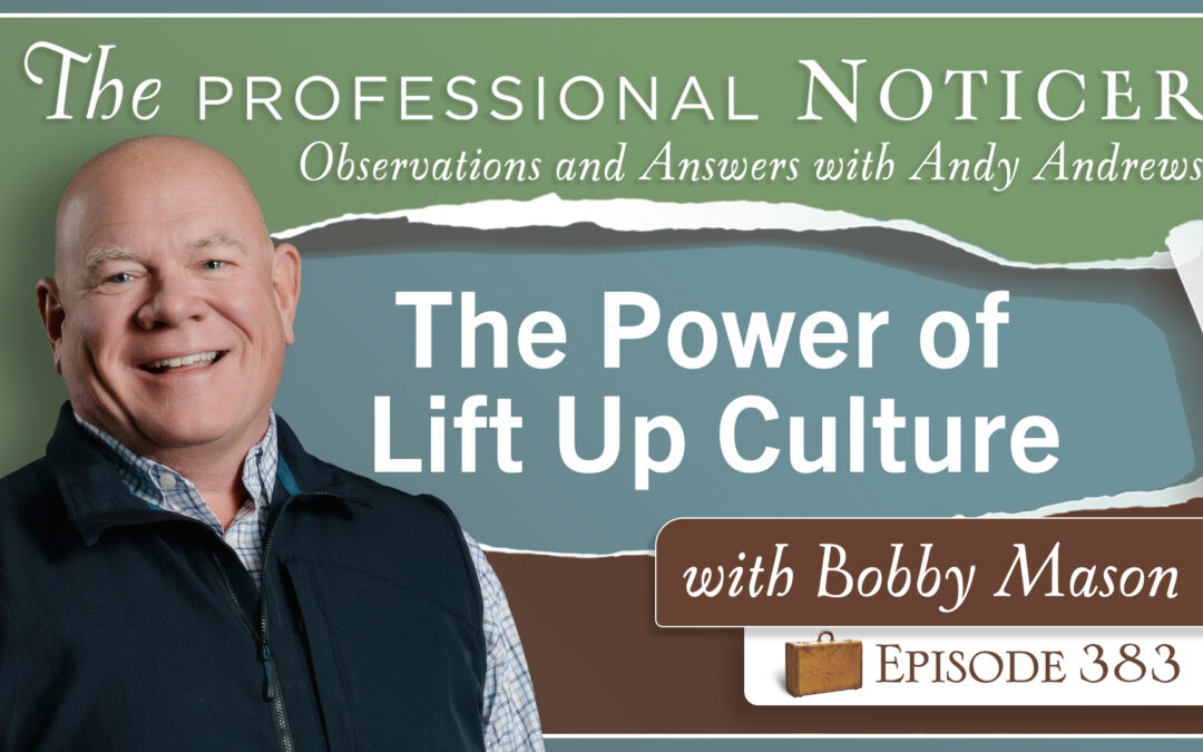 The Power of Lift Up Culture with Bobby Mason
