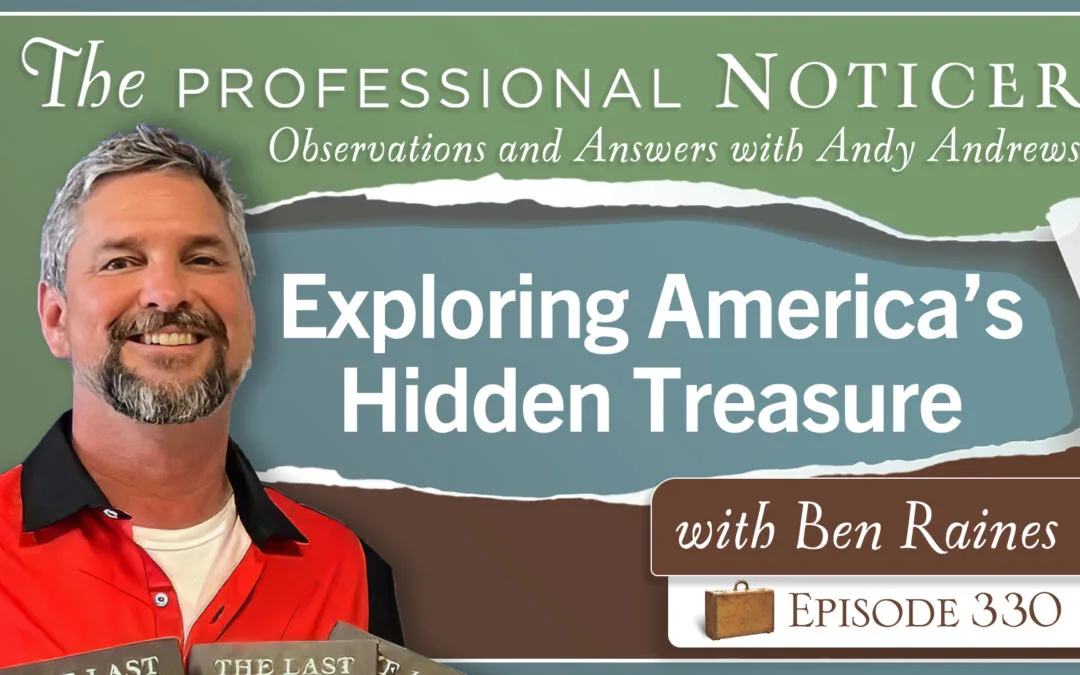 Exploring America’s Hidden Treasure with Ben Raines