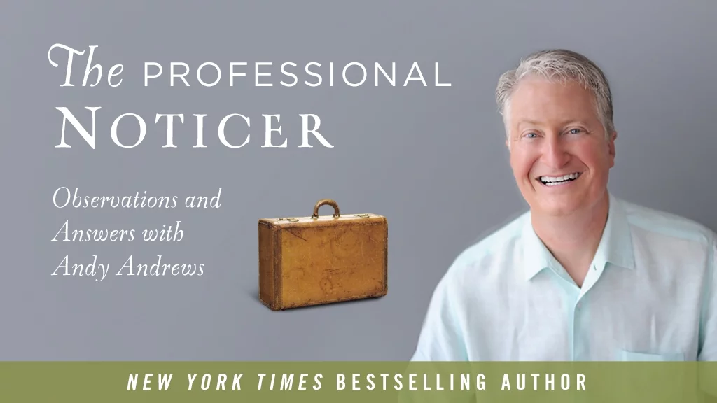The Professional Noticer podcast with Andy Andrews