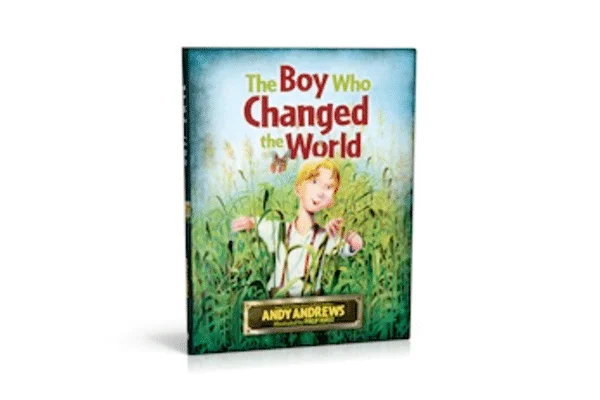 The Boy Who Changed the World: Andy Andrews’ children’s book cover