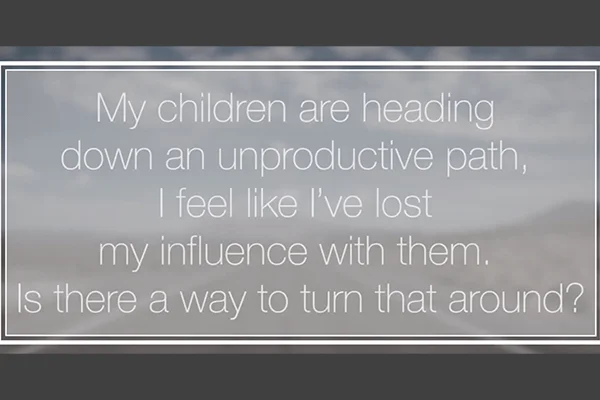 Video Blog #6: How You Can Get Your Influence Back With Your Kids